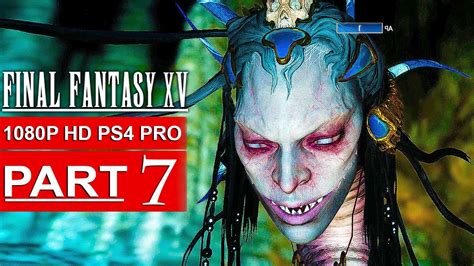 Final Fantasy 15 Gameplay Walkthrough Part 7 [1080p Hd Ps4 Pro] Final Fantasy Xv Boss Fight