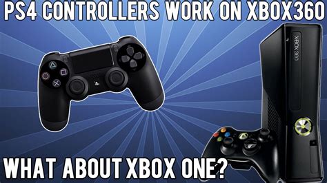 Ps4 Controller Works For Xbox 360 What About Xbox One