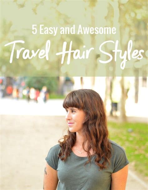 5 Easy And Awesome Travel Hair Styles Nattie On The Road Travel