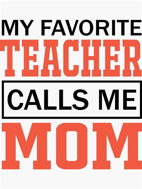 My Favorite Teacher Calls Me Mom Sticker For Sale By Ms Art Redbubble