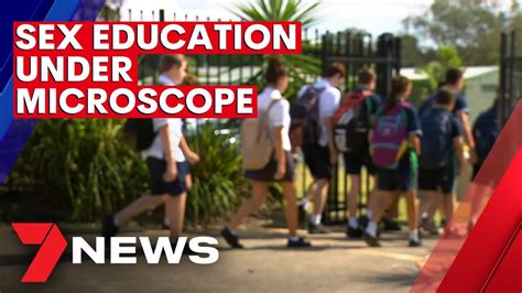 Sex Education In Queensland Schools Is Under The Microcrope 7news Youtube