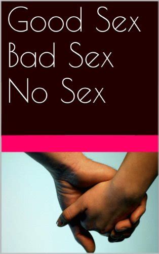 Good Sex Bad Sex No Sex Ebook Martin Sperry Carol Books
