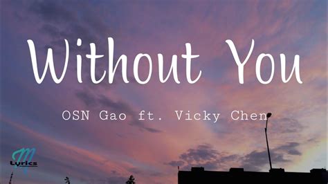 Osn Gao 高爾宣 Ft Vicky Chen 陳忻玥 Without You Acoustic Lyrics 歌词