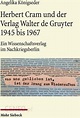 Herbert Cram und der Verlag Walter de Gruyter 1945 bis 1967 Königseder ...