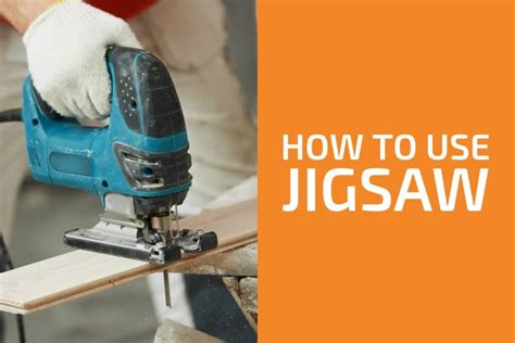 How To Use A Jigsaw Handymans World