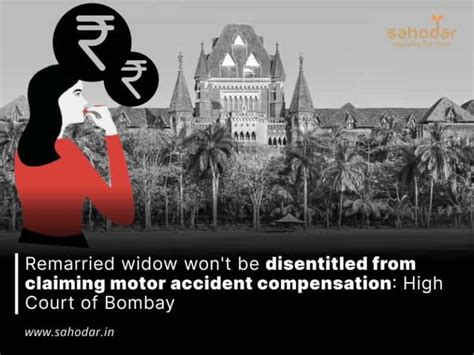 Remarried Widow Won T Be Disentitled From Claiming Motor Accident Compensation High Court Of