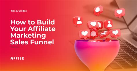 How To Build A Powerful Affiliate Marketing Funnel