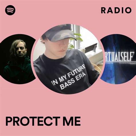 protect me radio playlist by spotify spotify
