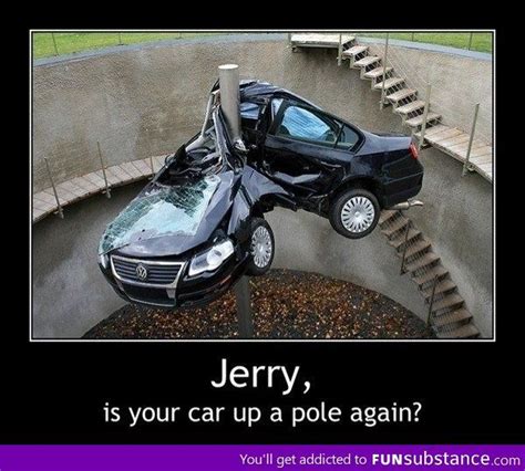 How Did It Even Get There Funsubstance Com Funny Car Memes Car Crash World Expensive Car