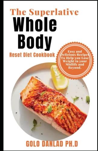 The Superlative Whole Body Reset Diet Cookbook Easy And Delicious