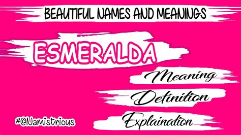 Esmeralda Name Meaning Esmeralda Meaning Esmeralda Name And