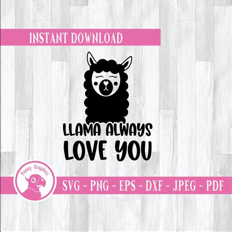 Llama Always Love You Svg File Llama Love Quote Svg Llama Etsy