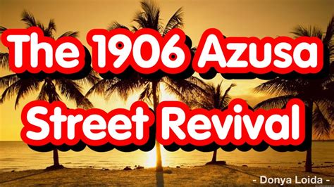The 1906 Azusa Street Revival And Miracle Stories 😇🙏 Thejesusculture