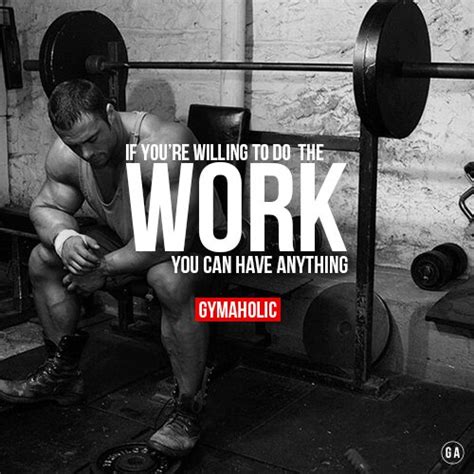 if you re willing to do the work you can have anything