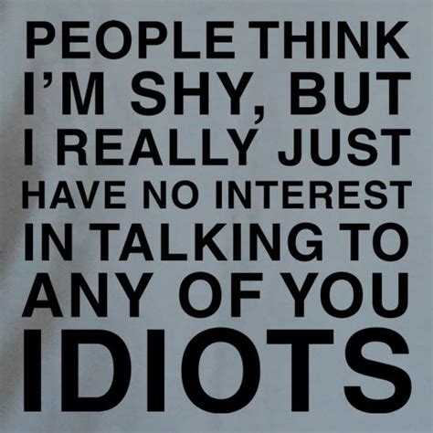 People Think Im Shy But Really I Have No Interest In Talking To Idiots Vest By Chargrilled