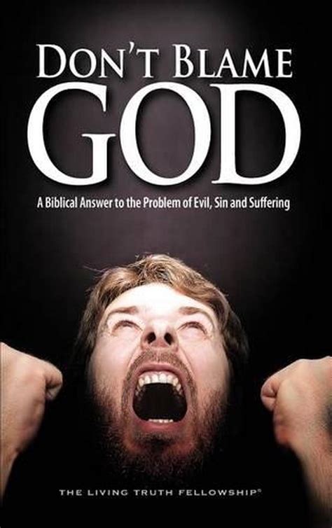 Dont Blame God 6th Edition A Biblical Answer To The Problem Of Evil