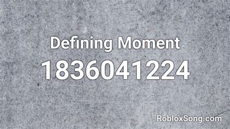 Defining Moment Roblox Id Roblox Music Codes