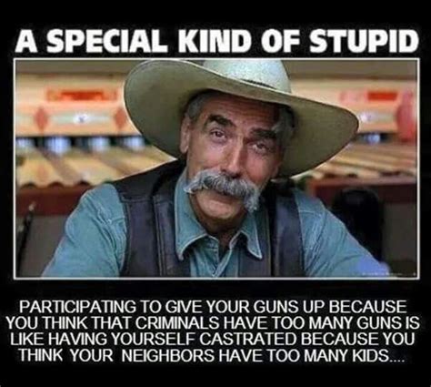 A Special Kind Of Stupid Funny Quotes Sam Elliott Wise Quotes