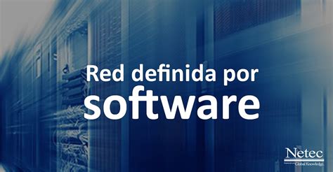 ¿qué Es Una Red Definida Por Software