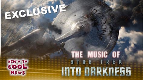 Exclusive First Listen To The Music Of Star Trek Into Darkness Youtube