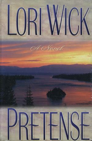 Many of her books are published by harvest house. Pretense by Lori Wick - FictionDB