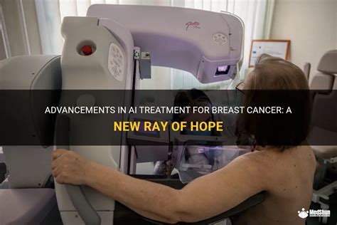 Advancements In Ai Treatment For Breast Cancer A New Ray Of Hope Medshun