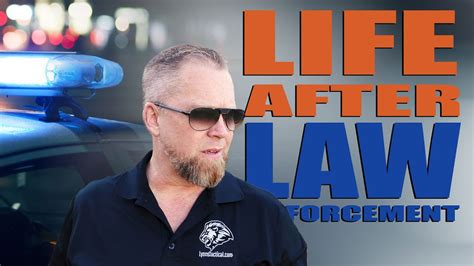 Life After Law Enforcement Youtube