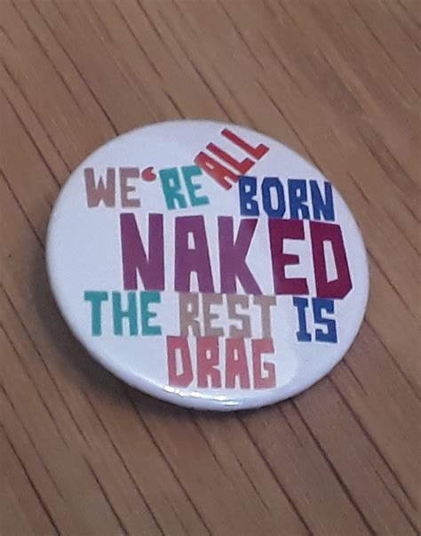 Were All Born Naked The Rest Is Drag Badge Jepps Books