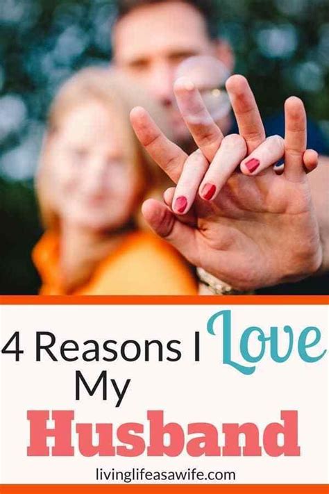 4 Reasons I Love My Husband With Images Love You Husband I Love