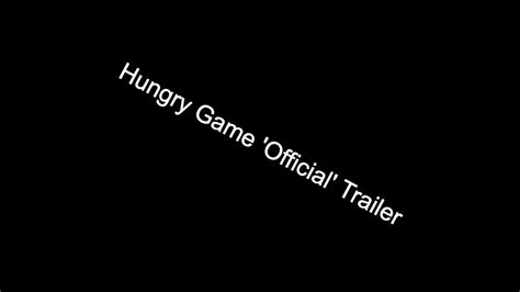 Hungry Game Trailer Official Youtube