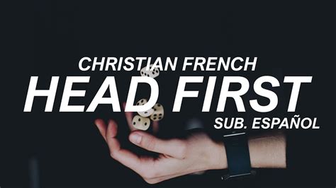 Christian French Head First Sub Español Youtube