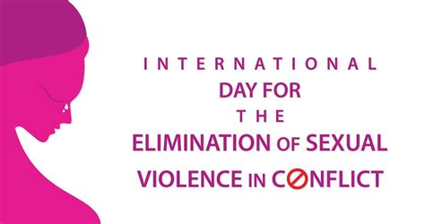 International Day For The Elimination Of Sexual Violence In Conflict