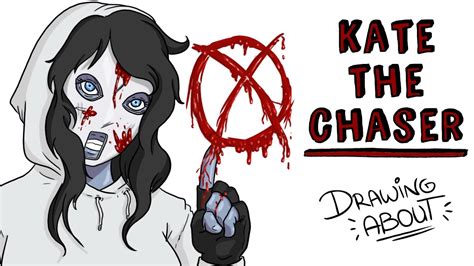 Kate The Chaser Draw My Life Creepypasta Youtube