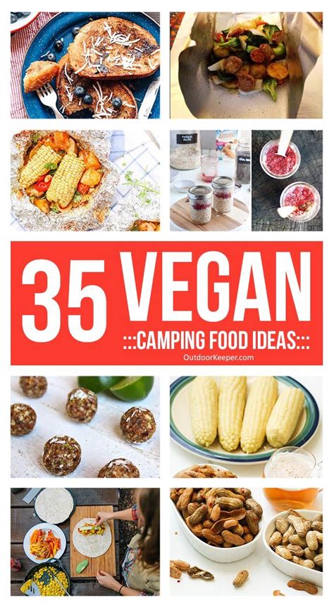 35 Incredibly Delicious Vegan Camping Food Ideas Get The Recipes