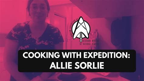 cooking with expedition guest cook allie sorlie youtube