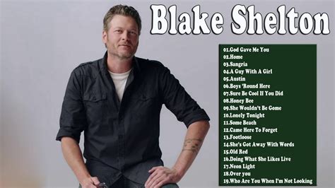 Blake Shelton Greatest Hits Full Album Blake Shelton Playlist Best Songs Of YouTube