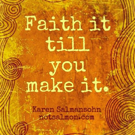 Faith It Til You Make It Wisdom Quotes Inspirational Words Words