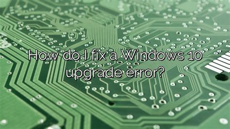 How Do I Fix A Windows 10 Upgrade Error Depot Catalog