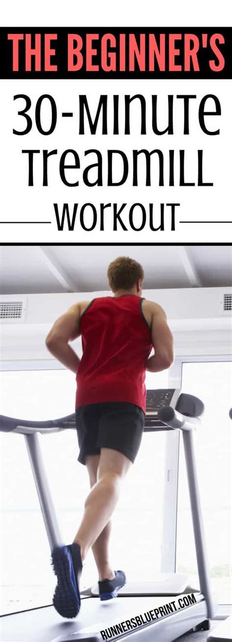 Start Treadmill Running 6 Treadmill Workouts For Beginners — 30