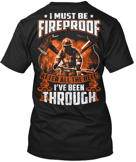 I Must Be Fireproof Firefighter Funny Tshirt For Men Firefighter Humor