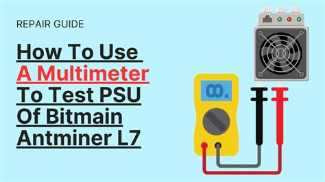How To Use A Multimeter To Test Psu Of Bitmain Antminer L Buy