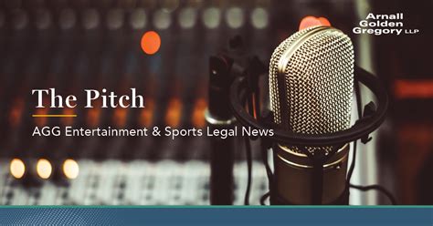 The Pitch Entertainment Sports Newsletter News Insights Arnall Golden Gregory Llp