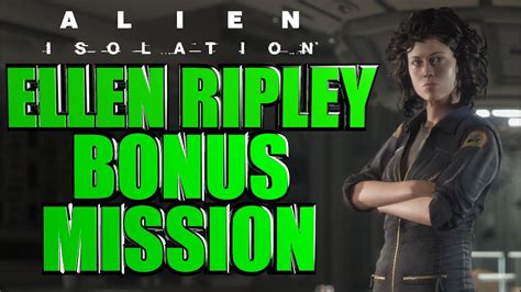Alien Isolation Ellen Ripley Gameplay Last Survivor Dlc