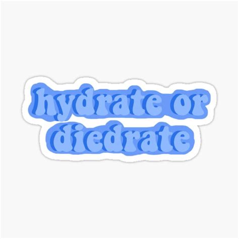 Hydrate Or Diedrate Sticker By Stickersbymila Redbubble