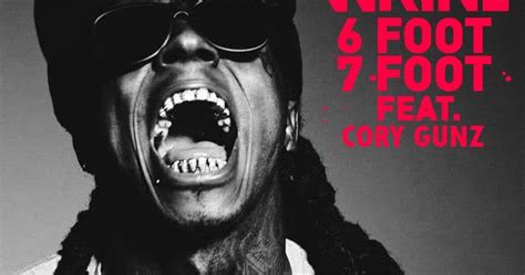 6 foot 7 foot (also styled as 6'7) is a song by american rapper lil wayne featuring label mate cory gunz. 6 Foot 7 Foot (Lil Wayne feat. Cory Gunz) Lyrics