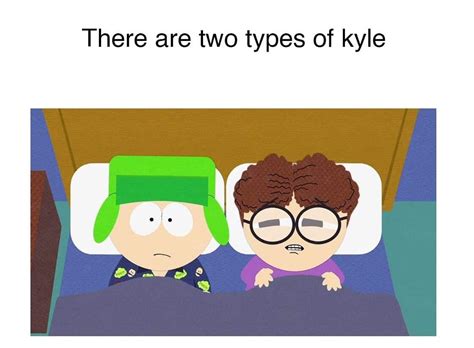 Which Kyle Are You Rsouthpark
