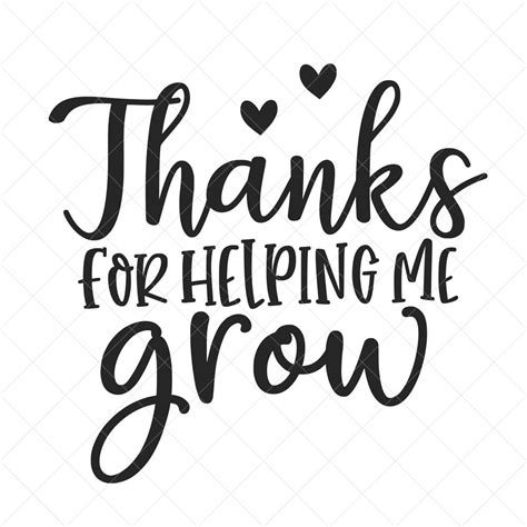 Thanks For Helping Me Grow Svg End Of School Svg Student Etsy
