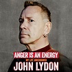 Anger Is an Energy: My Life Uncensored | Audiobook on Spotify