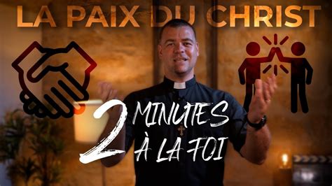 2 Minutes à La Foi La Paix Du Christ Diocèse De Paris