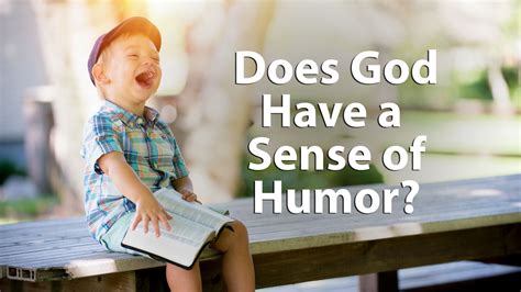 Does God Have A Sense Of Humor Cornerstone Community Church